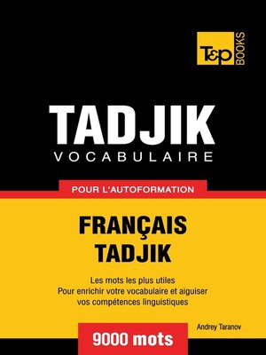 cover image of Vocabulaire Français-Tadjik pour l'autoformation. 9000 mots